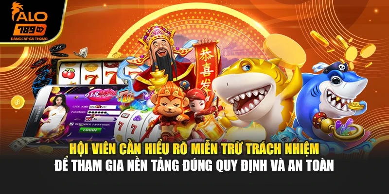 Hội viên cần hiểu rõ miễn trừ trách nhiệm để tham gia nền tảng đúng quy định và an toàn