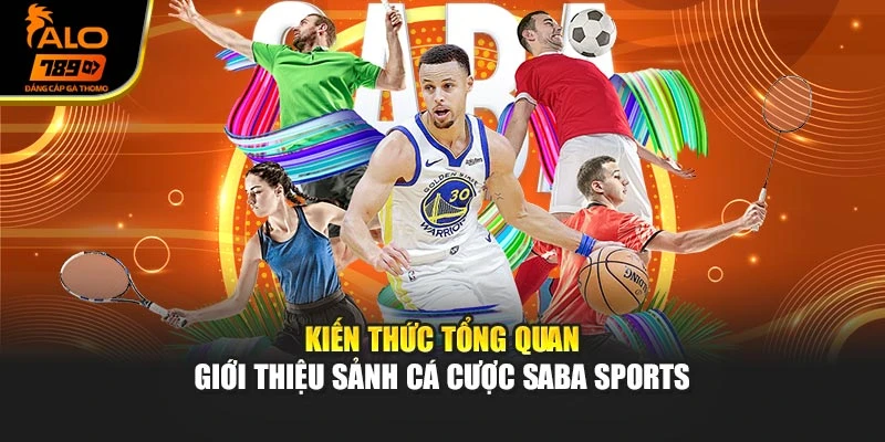 Kiến thức tổng quan giới thiệu sảnh cá cược Saba Sports