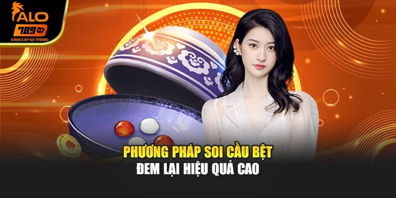 Phương pháp soi cầu bệt đem lại hiệu quả cao