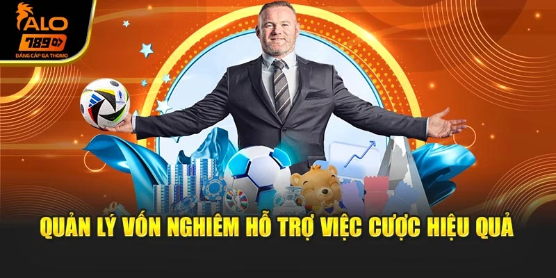 Quản lý vốn nghiêm hỗ trợ việc cược hiệu quả