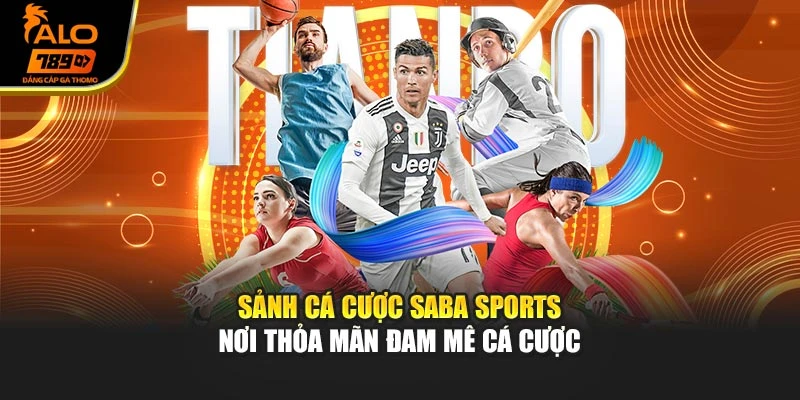 Sảnh Cá Cược Saba Sports - Nơi Thỏa Mãn Đam Mê Cá Cược